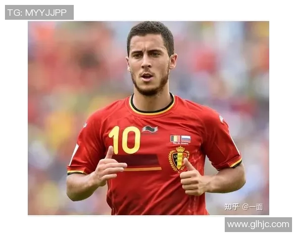 比利时足球明星阿扎尔的职业生涯与个人成就解析